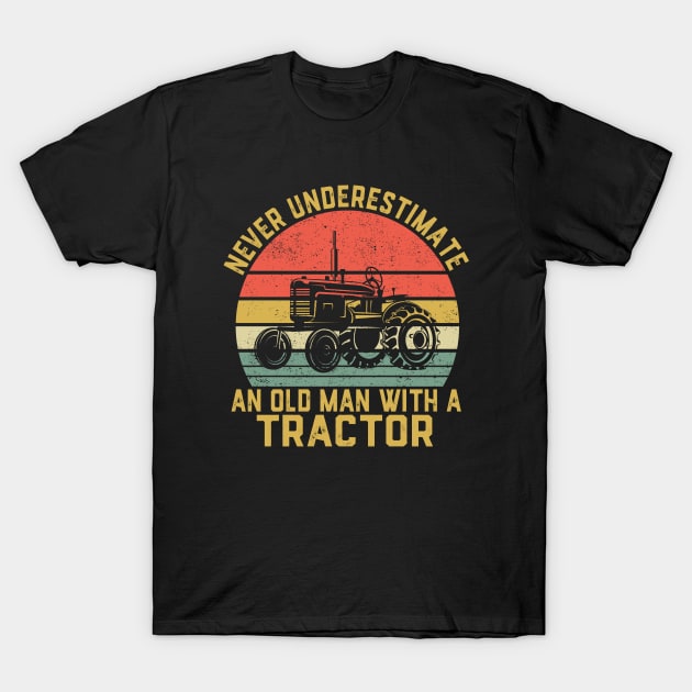 Never Underestimate An Old Man With A Tractor T-Shirt by ChrifBouglas